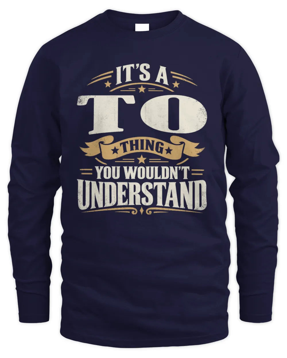 TO P08 TH51 - Personalized “It’s a/an [NAME] Thing – You Wouldn’t Understand” Shirt - Men's Long Sleeved T-Shirt - Navy