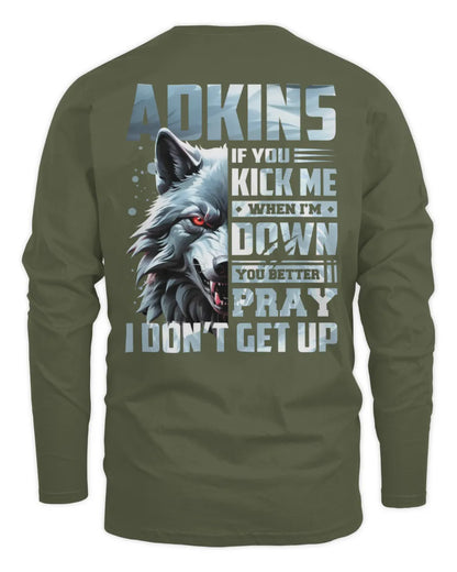 ADKINS AP62-K4-666 - Personalized Fierce Wolf Quote Apparel “If You Kick Me When I’m Down, You Better Pray I Don’t Get Up” - Men's Long Sleeved T-Shirt - Military Green