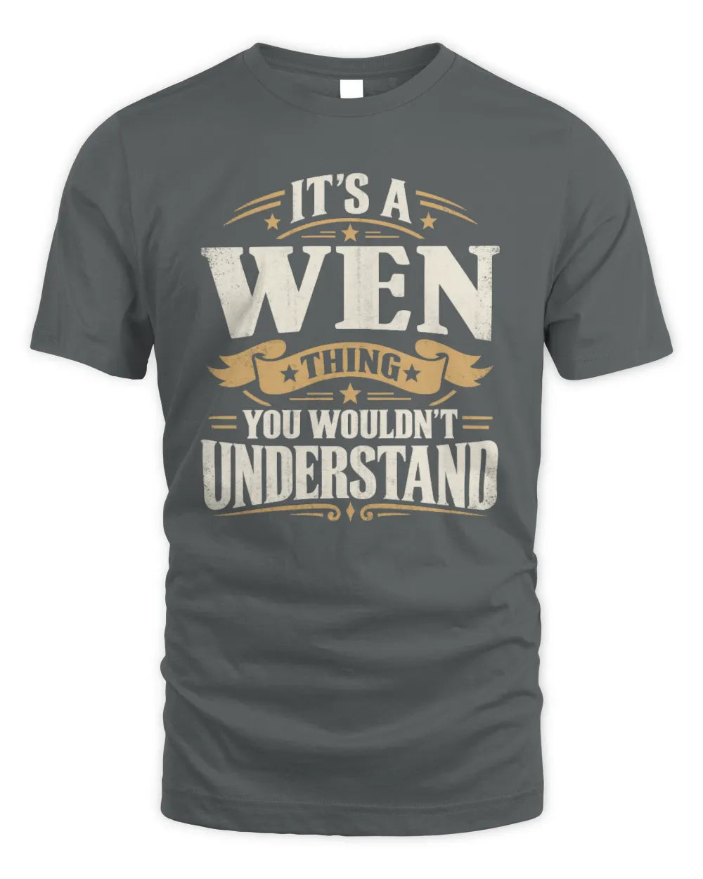WEN P08 TH51 - Personalized “It’s a/an [NAME] Thing – You Wouldn’t Understand” Shirt - Unisex Standard T-Shirt - Charcoal