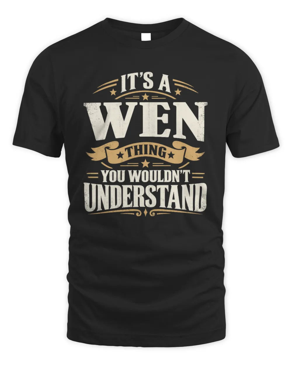 WEN P08 TH51 - Personalized “It’s a/an [NAME] Thing – You Wouldn’t Understand” Shirt - Unisex Standard T-Shirt - Black