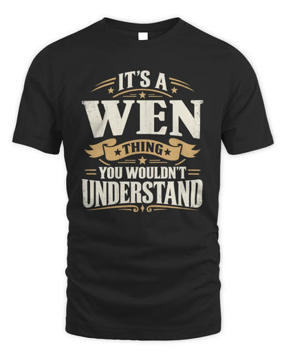 WEN P08 TH51 - Personalized “It’s a/an [NAME] Thing – You Wouldn’t Understand” Shirt - Unisex Standard T-Shirt - Black