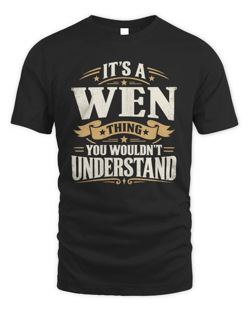WEN P08 TH51 - Personalized “It’s a/an [NAME] Thing – You Wouldn’t Understand” Shirt - Unisex Standard T-Shirt - Black