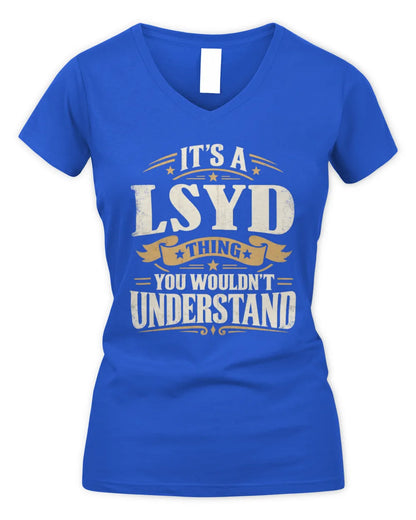 LSYD P08 TH51 - Personalized “It’s a/an [NAME] Thing – You Wouldn’t Understand” Shirt - Women's V-Neck T-Shirt - Royal
