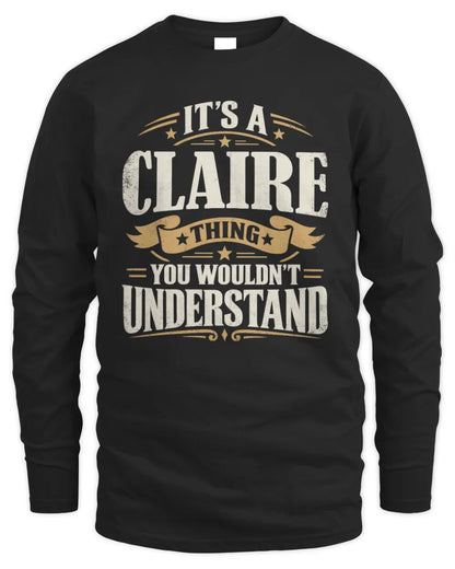 CLAIRE P08 TH51 - Personalized “It’s a/an [NAME] Thing – You Wouldn’t Understand” Shirt - Men's Long Sleeved T-Shirt - Black