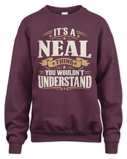 NEAL P08 TH51 - Personalized “It’s a/an [NAME] Thing – You Wouldn’t Understand” Shirt - Unisex Sweatshirt - Maroon