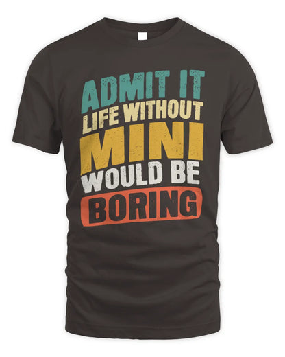MINI TP88-K4-229
Personalized Funny Quote Apparel “Life Without NAME Would Be Boring” - Unisex Standard T-Shirt - Dark Chocolate