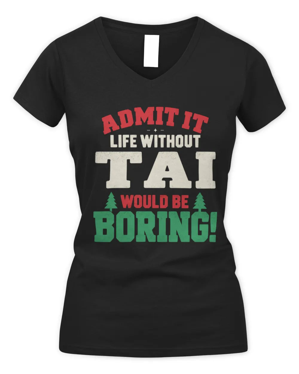 TAI P5 TH08 Christmas T-Shirt – “Life Without NAME Would Be Boring” - Women's V-Neck T-Shirt - Black