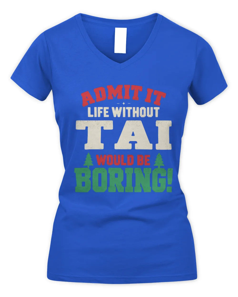 TAI P5 TH08 Christmas T-Shirt – “Life Without NAME Would Be Boring” - Women's V-Neck T-Shirt - Royal