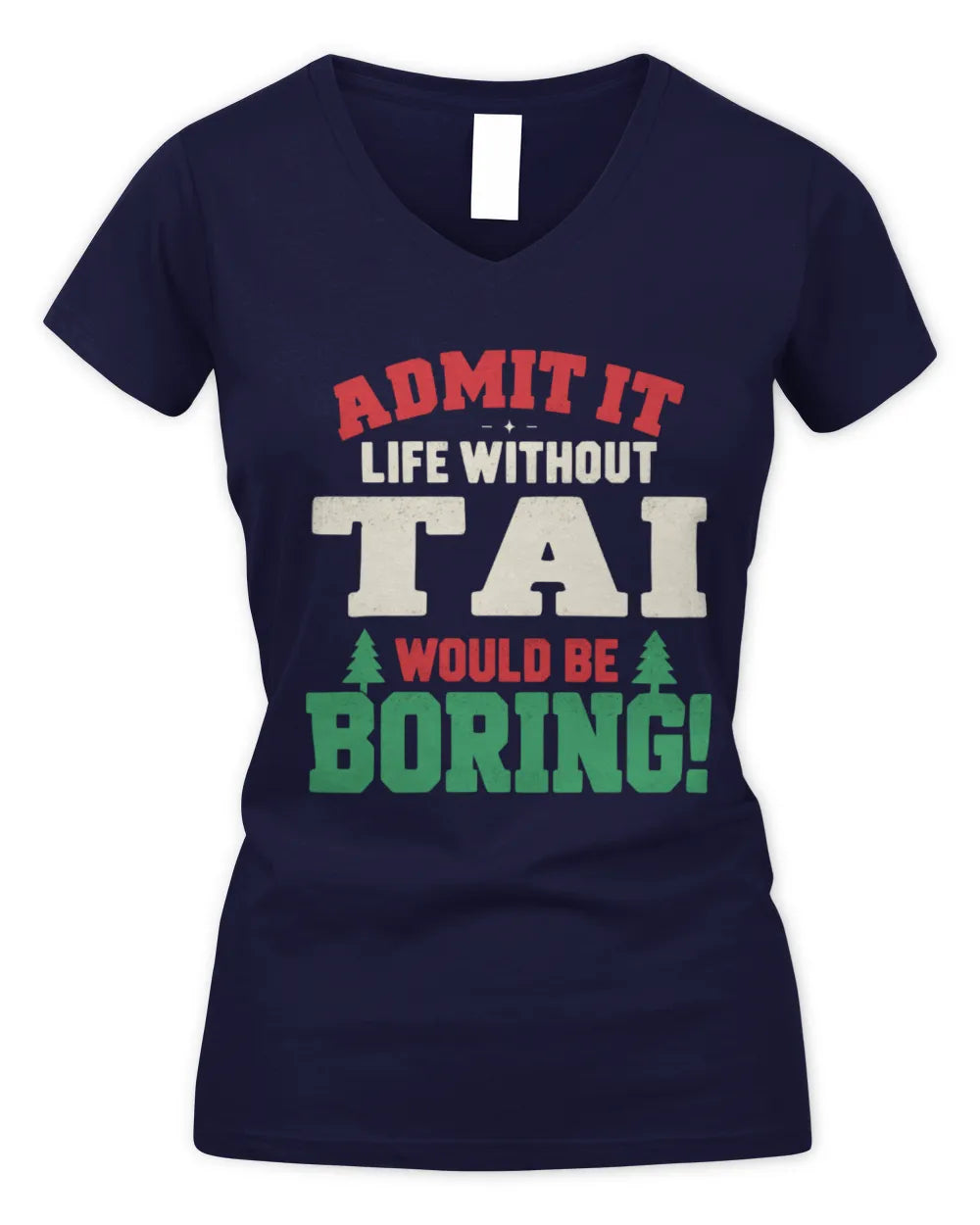 TAI P5 TH08 Christmas T-Shirt – “Life Without NAME Would Be Boring” - Women's V-Neck T-Shirt - Navy