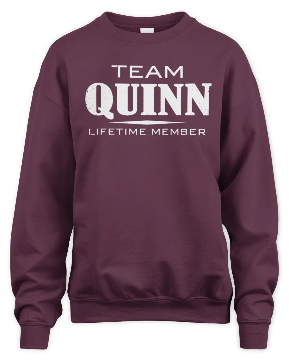 QUINN BL62-K4-128 - Personalized “Team NAME Lifetime Member” - Unisex Sweatshirt - Maroon