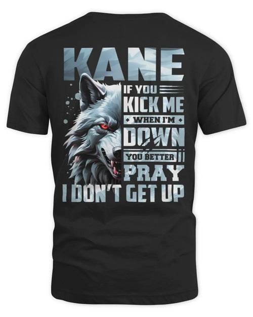 KANE AP62-K4-666 - Personalized Fierce Wolf Quote Apparel “If You Kick Me When I’m Down, You Better Pray I Don’t Get Up” - Unisex Standard T-Shirt - Black