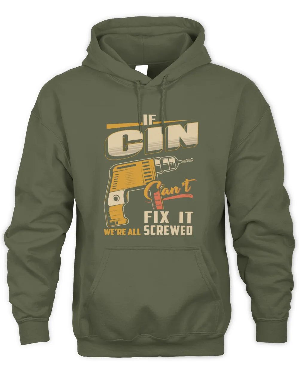 CIN TP22-K4-228 - Personalized Handyman T-Shirt “If AARON Can’t Fix It, We’re All Screwed” - Unisex Hoodie - Military Green