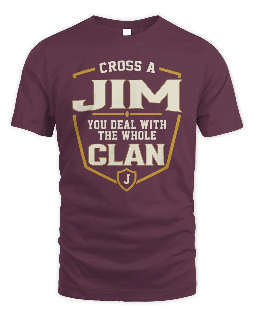 JIM NT1-K008 Cross A/An NAME, You Deal With the Whole Clan | Personalized Vintage T-Shirt - Unisex Standard T-Shirt - Maroon