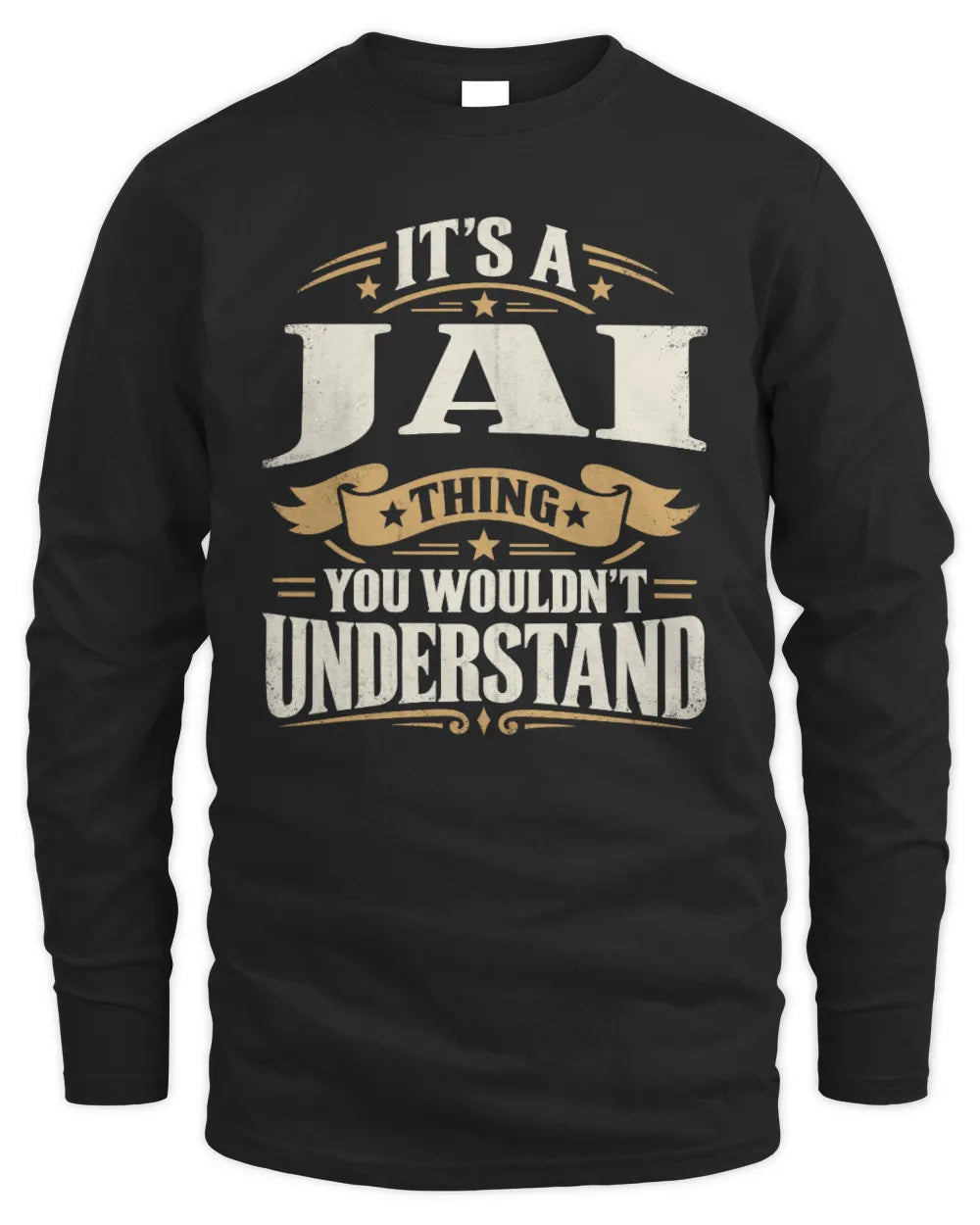JAI P08 TH51 - Personalized “It’s a/an [NAME] Thing – You Wouldn’t Understand” Shirt - Men's Long Sleeved T-Shirt - Black