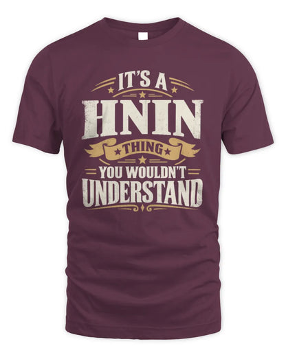 HNIN P08 TH51 - Personalized “It’s a/an [NAME] Thing – You Wouldn’t Understand” Shirt - Unisex Standard T-Shirt - Maroon