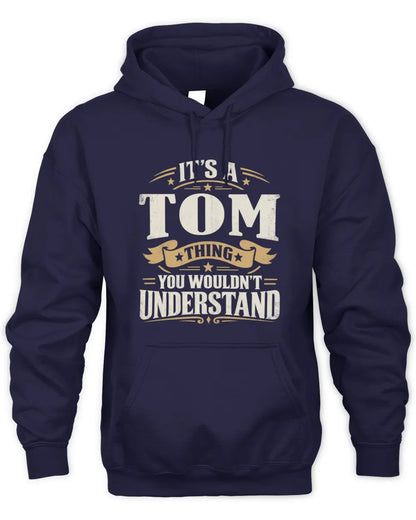 TOM P08 TH51 - Personalized “It’s a/an [NAME] Thing – You Wouldn’t Understand” Shirt - Unisex Hoodie - Navy