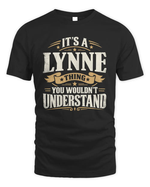 LYNNE P08 TH51 - Personalized “It’s a/an [NAME] Thing – You Wouldn’t Understand” Shirt - Unisex Standard T-Shirt - Black