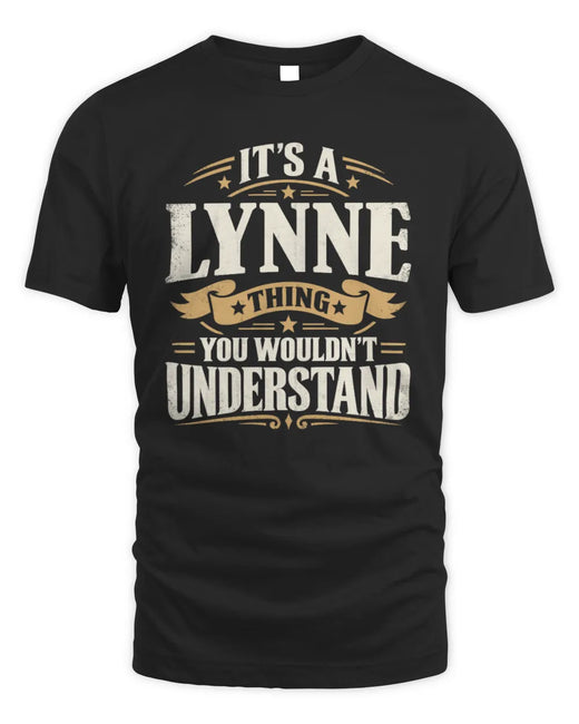 LYNNE P08 TH51 - Personalized “It’s a/an [NAME] Thing – You Wouldn’t Understand” Shirt