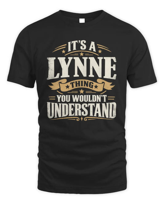 LYNNE P08 TH51 - Personalized “It’s a/an [NAME] Thing – You Wouldn’t Understand” Shirt - Unisex Standard T-Shirt - Black