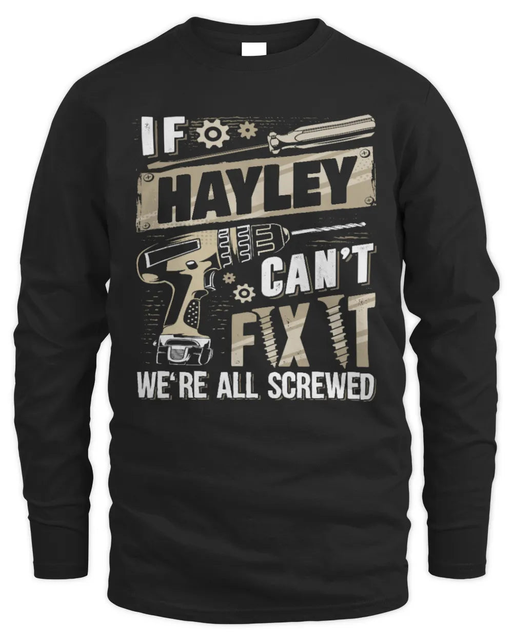 HAYLEY TX03 P02 - Personalized Handyman Mechanic Shirt “If NAME Can’t Fix It, We’re All Screwed” - Men's Long Sleeved T-Shirt - Black
