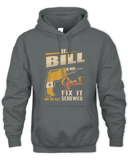 BILL TP22-K4-228 - Personalized Handyman T-Shirt “If AARON Can’t Fix It, We’re All Screwed” - Unisex Hoodie - Charcoal