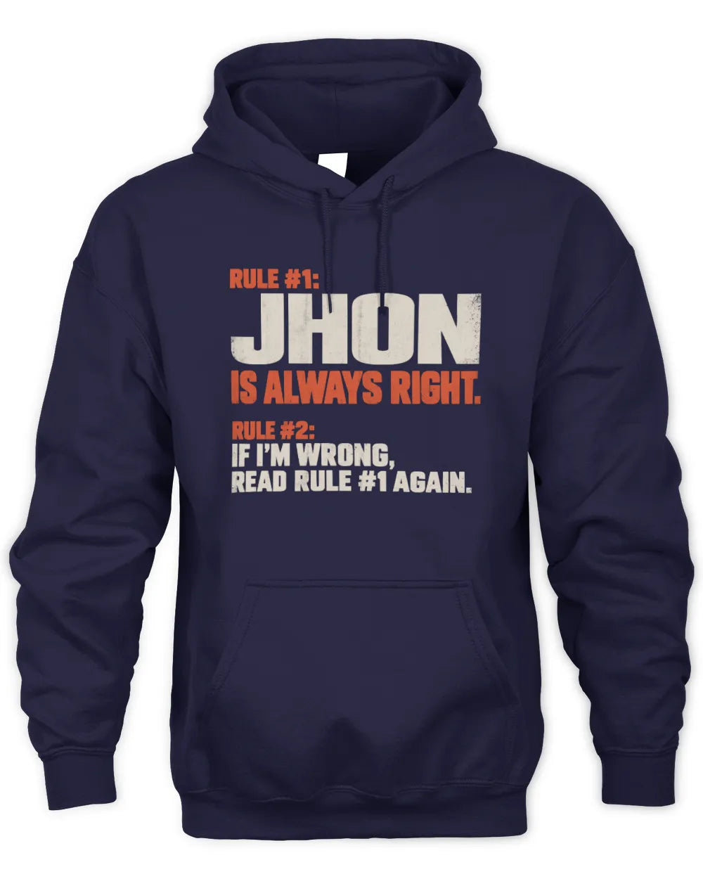 JHON NP1-H006 - Always Right Personalized Name T-Shirt – Funny Custom Name Shirt - Unisex Hoodie - Navy