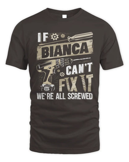 BIANCA TX03 P02 - Personalized Handyman Mechanic Shirt “If NAME Can’t Fix It, We’re All Screwed” - Unisex Standard T-Shirt - Dark Chocolate