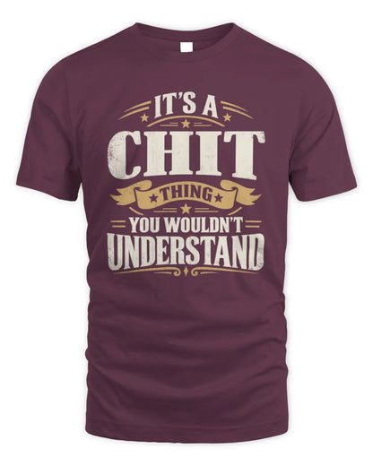 CHIT P08 TH51 - Personalized “It’s a/an [NAME] Thing – You Wouldn’t Understand” Shirt - Unisex Standard T-Shirt - Maroon