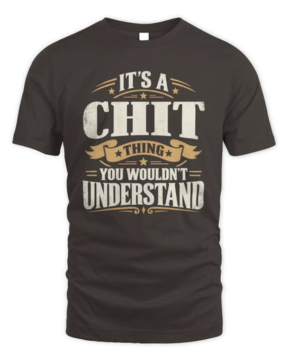 CHIT P08 TH51 - Personalized “It’s a/an [NAME] Thing – You Wouldn’t Understand” Shirt - Unisex Standard T-Shirt - Dark Chocolate