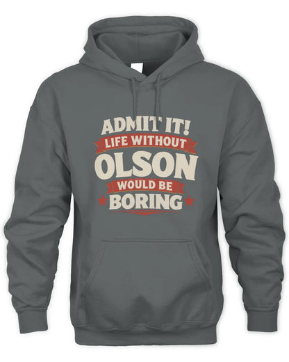 OLSON P4 KT003 Personalized Funny Quote Apparel “Life Without NAME Would Be Boring” - Unisex Hoodie - Charcoal