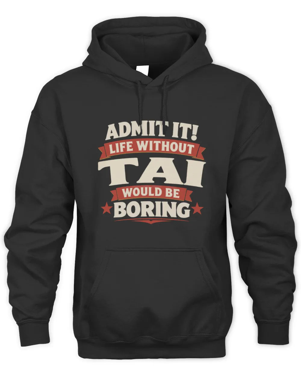 TAI P4 KT003 Personalized Funny Quote Apparel “Life Without NAME Would Be Boring” - Unisex Hoodie - Black