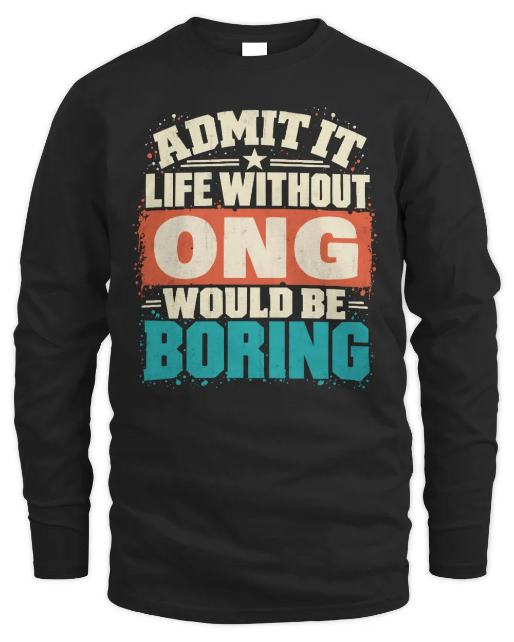 ONG P02-TH11-226 Personalized Admit It Life Without [Name] Would Be Boring T-Shirt - Custom Name Funny Gift - Men's Long Sleeved T-Shirt - Black