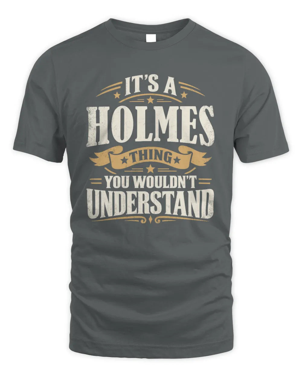 HOLMES P08 TH51 - Personalized “It’s a/an [NAME] Thing – You Wouldn’t Understand” Shirt - Unisex Standard T-Shirt - Charcoal