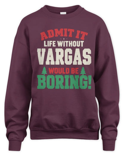 VARGAS P5 TH08 Christmas T-Shirt – “Life Without NAME Would Be Boring” - Unisex Sweatshirt - Maroon