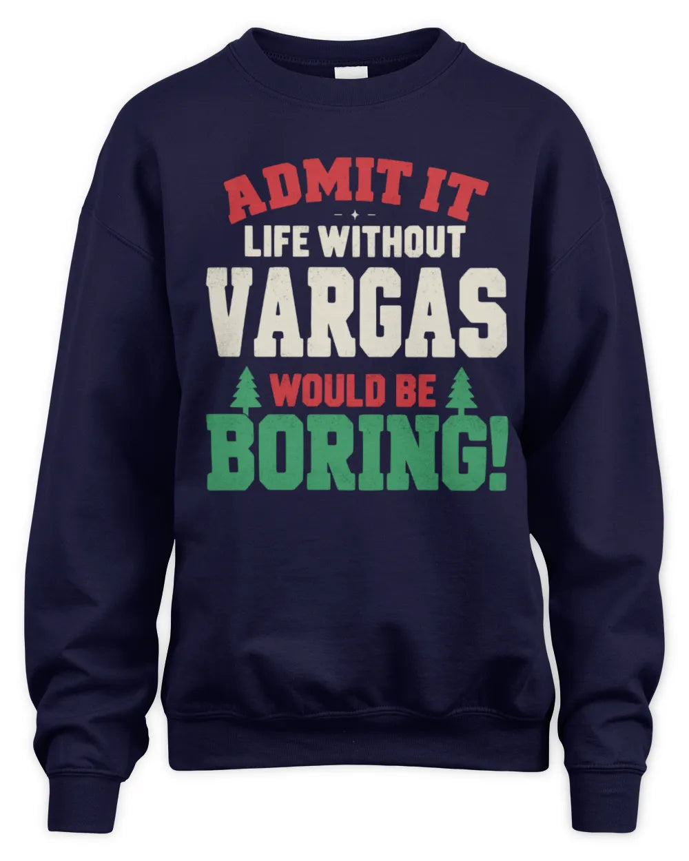 VARGAS P5 TH08 Christmas T-Shirt – “Life Without NAME Would Be Boring” - Unisex Sweatshirt - Navy