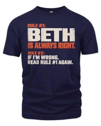 BETH NP1-H006 - Always Right Personalized Name T-Shirt – Funny Custom Name Shirt - Unisex Standard T-Shirt - Navy