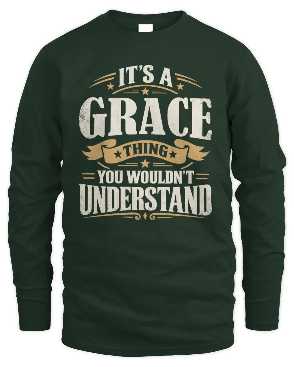 GRACE P08 TH51 - Personalized “It’s a/an [NAME] Thing – You Wouldn’t Understand” Shirt - Men's Long Sleeved T-Shirt - Forest Green