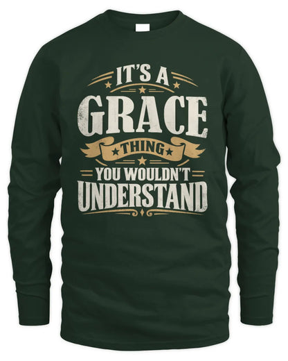 GRACE P08 TH51 - Personalized “It’s a/an [NAME] Thing – You Wouldn’t Understand” Shirt - Men's Long Sleeved T-Shirt - Forest Green