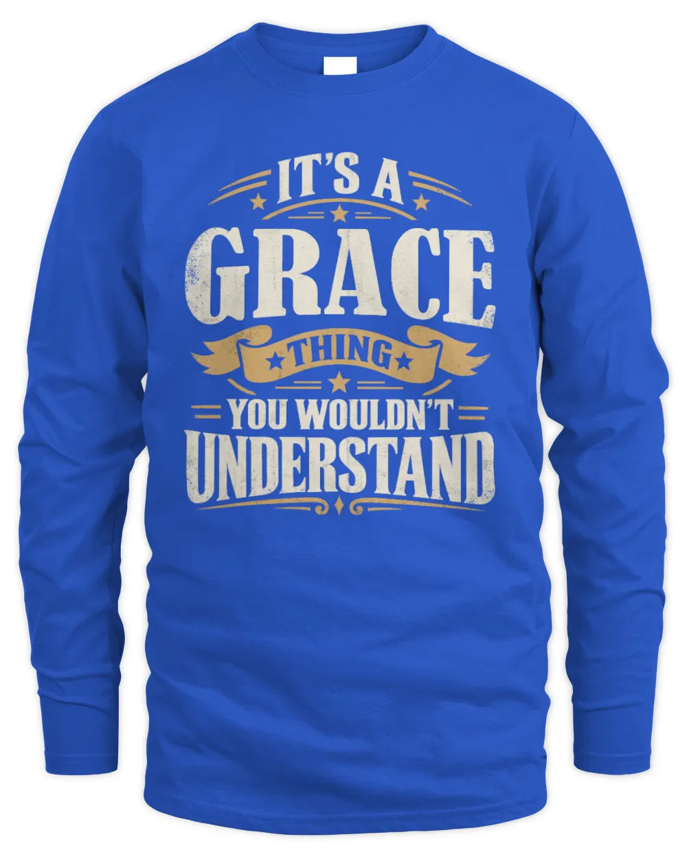 GRACE P08 TH51 - Personalized “It’s a/an [NAME] Thing – You Wouldn’t Understand” Shirt - Men's Long Sleeved T-Shirt - Royal