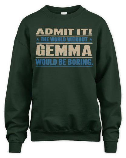 GEMMA TP68-K2-968 – Personalized Funny Quote Apparel “The World Without NAME Would Be Boring” - Unisex Sweatshirt - Forest Green
