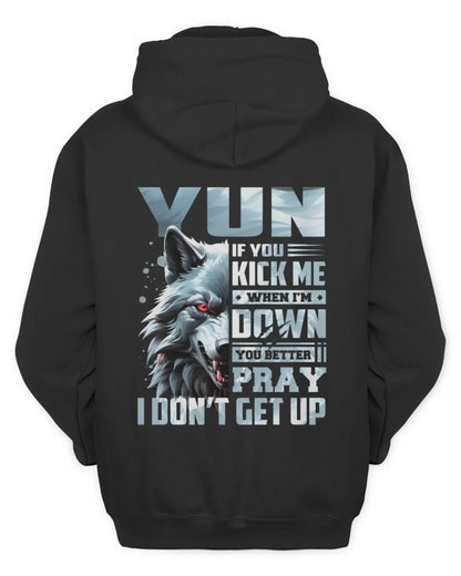 YUN AP62-K4-666 - Personalized Fierce Wolf Quote Apparel “If You Kick Me When I’m Down, You Better Pray I Don’t Get Up” - Unisex Hoodie - Black