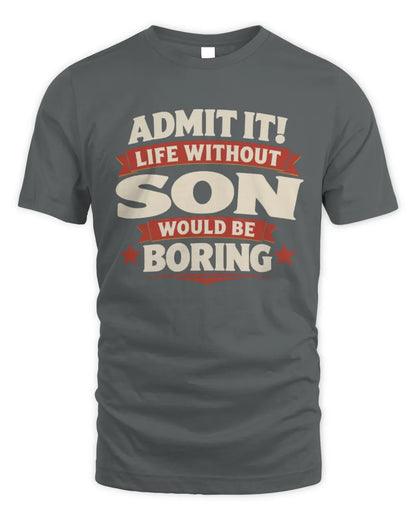 SON P4 KT003 Personalized Funny Quote Apparel “Life Without NAME Would Be Boring” - Unisex Standard T-Shirt - Charcoal
