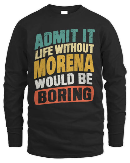 MORENA TP88-K4-229
Personalized Funny Quote Apparel “Life Without NAME Would Be Boring” - Men's Long Sleeved T-Shirt - Black