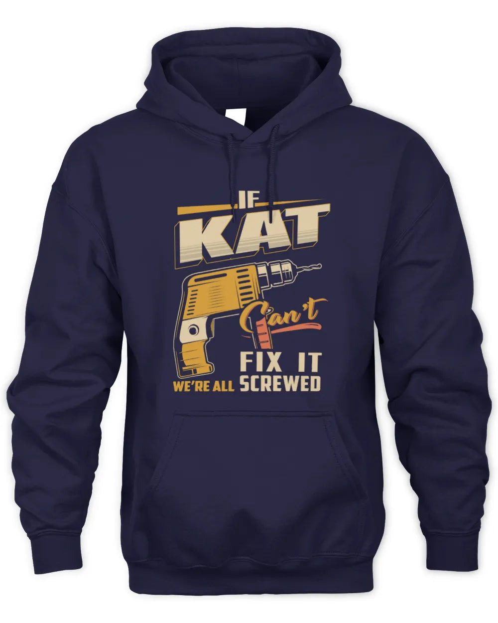 KAT TP22-K4-228 - Personalized Handyman T-Shirt “If AARON Can’t Fix It, We’re All Screwed” - Unisex Hoodie - Navy