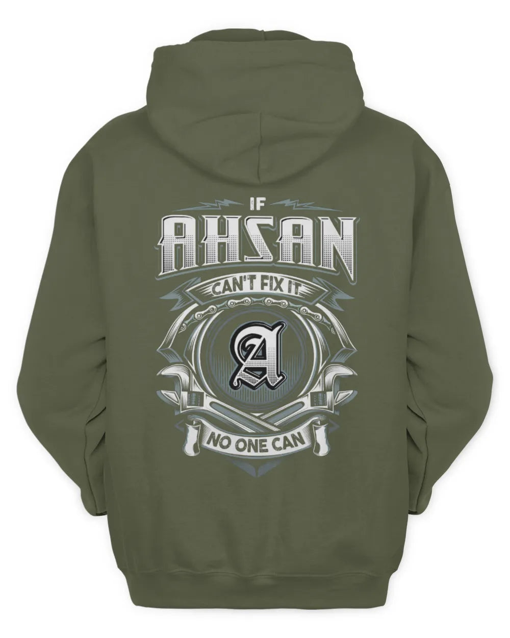 AHSAN AP81-K4-626 - Personalized Ahmed Quote Apparel “If Ahmed Can't Fix It, No One Can” - Unisex Hoodie - Military Green