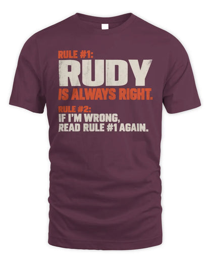 RUDY NP1-H006 
Always Right Personalized Name T-Shirt – Funny Custom Name Shirt - Unisex Standard T-Shirt - Maroon