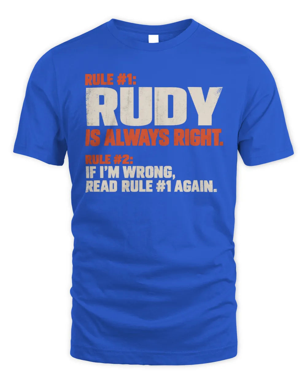 RUDY NP1-H006 
Always Right Personalized Name T-Shirt – Funny Custom Name Shirt - Unisex Standard T-Shirt - Royal