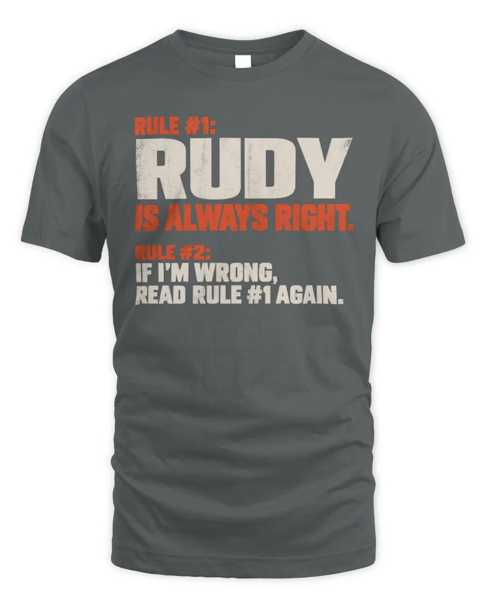 RUDY NP1-H006 
Always Right Personalized Name T-Shirt – Funny Custom Name Shirt - Unisex Standard T-Shirt - Charcoal