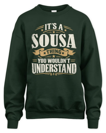 SOUSA P08 TH51 - Personalized “It’s a/an [NAME] Thing – You Wouldn’t Understand” Shirt - Unisex Sweatshirt - Forest Green