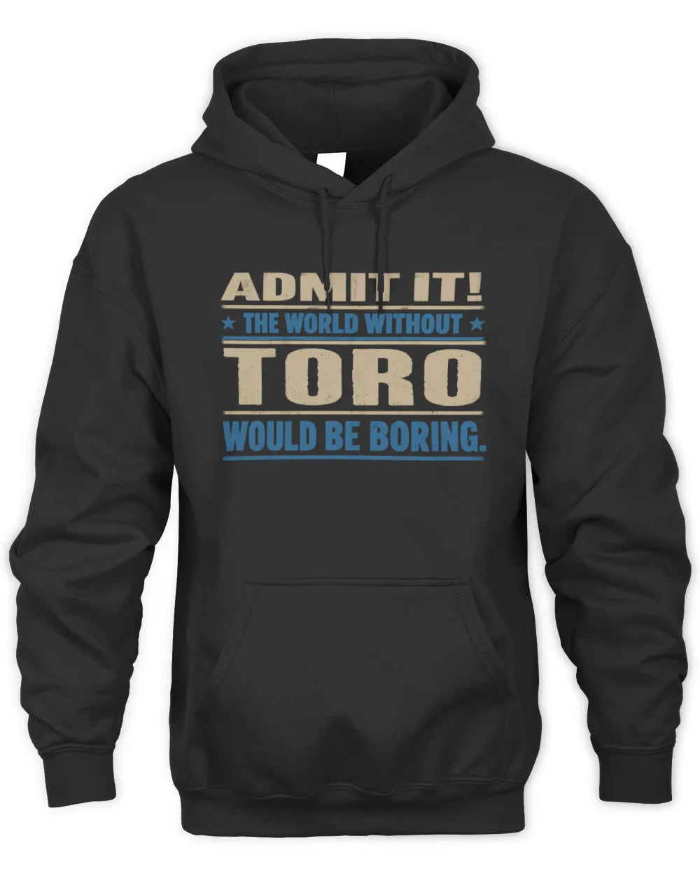 TORO TP68-K2-968 – Personalized Funny Quote Apparel “The World Without NAME Would Be Boring” - Unisex Hoodie - Black